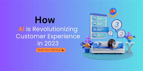 How Ai Is Revolutionizing Customer Experience In 2023