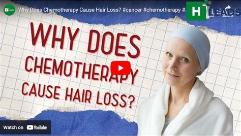 Why Does Chemotherapy Cause Hair Loss Healthleads