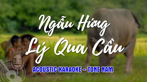 Ng U H Ng L Qua C U Acoustic Karaoke Tone Nam Em S Ng T C Tr N