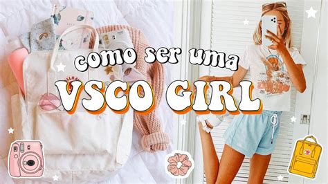 Como Ser Uma Vsco Girl Moda Beleza Acessórios Do Estilo Vsco Girl