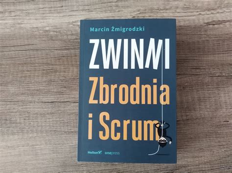 Zwinni Zbrodnia I Scrum Recenzja Blog Wilda Software