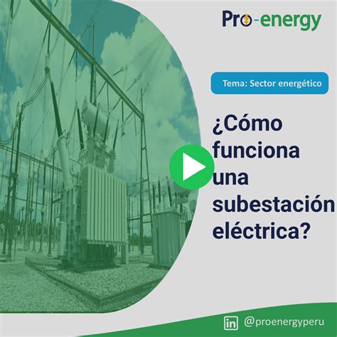 Pro Energy Cómo funciona una subestación eléctrica