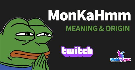 Monkahmm Meaning And Origin Twitch Emote Explained