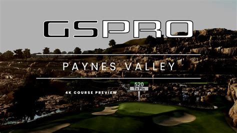 GSPRO Course Preview Paynes Valley 4k Ultra Settings 18 Hole