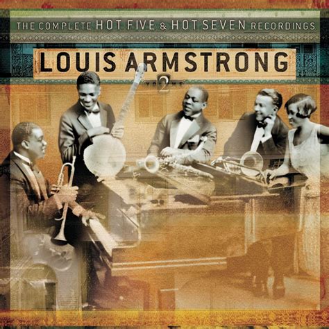 The Complete Hot Five Hot Seven Recordings By Louis Armstrong On