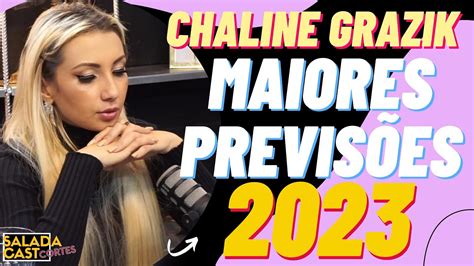 CHALINE GRAZIK E AS MAIORES PREVISÕES 2023 SALADACAST podcast