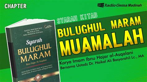 SYARAH BULUGHUL MARAM Bag 11 Ustadz Dr Muhammad Haikal Ali