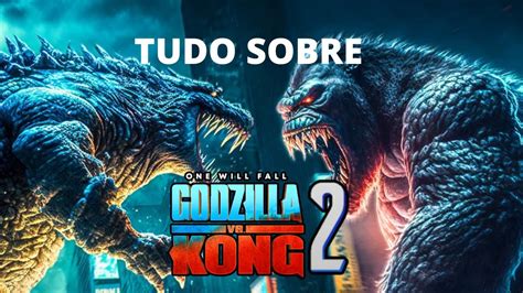 GODZILLA x KONG 2 O Novo Império trailer completo data lançamento