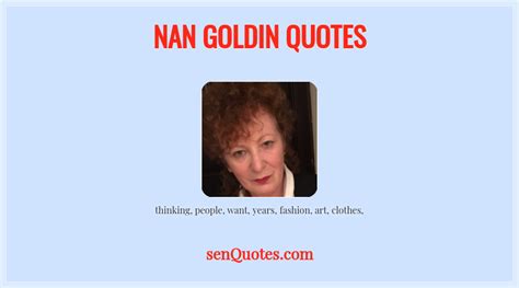 Nan Goldin Quotes - senQuotes.com