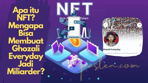 Apa Itu NFT Mengapa Bisa Membuat Ghozali Everyday Jadi Miliarder Paslen