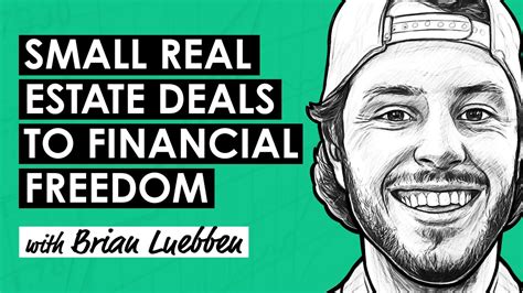 Small Real Estate Deals To Financial Freedom W Brian Luebben Rei146