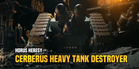 Horus Heresy The Care And Feeding Of Your Cerberus Heavy Tank