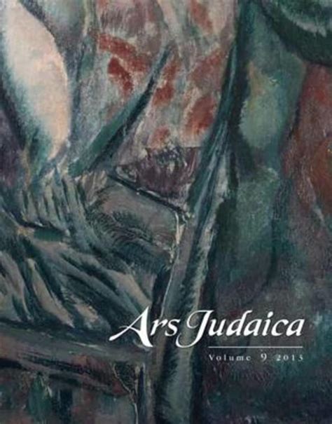 Ars Judaica The Bar Ilan Journal Of Jewish Art Volume 9 Ars Judaica