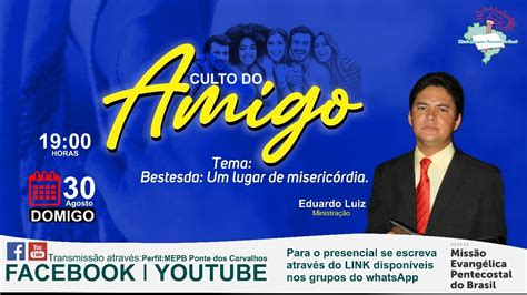 Ao Vivo I Culto Do Amigo I MEPB Ponte Dos Carvalhos YouTube