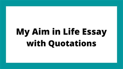 My Aim In Life Essay With Quotations My Aim In Life Essay In English