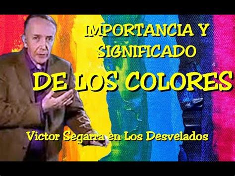 LOS DESVELADOS VICTOR SEGARRA IMPORTANCIA Y SIGNIFICADO DE LOS