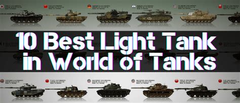 Top 10 Best Light Tanks In World Of Tanks In 2025