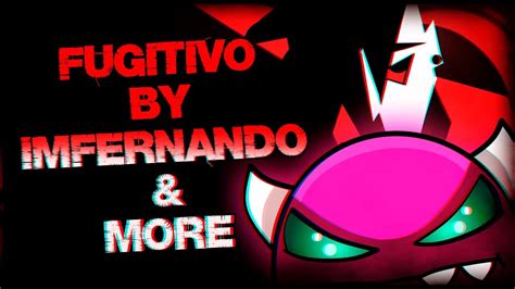 Fugitivo By Imfernando More Ft Robleis Geometry Dash Youtube