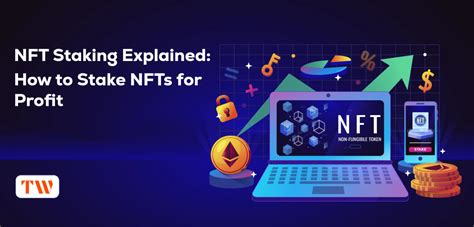 Nft Staking Explained How To Stake Nfts For Profit