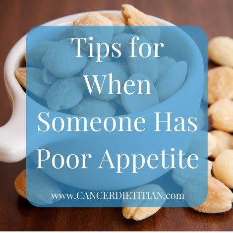 Tips for When Someone Has Poor Appetite - Cancer Dietitian