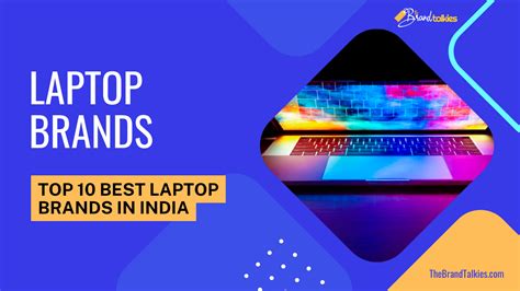 TOP 10 Most Popular Best Laptop Brands In India 2022 An