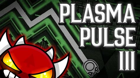 Plasma Pulse III By XSmokes 100 Extreme Demon YouTube