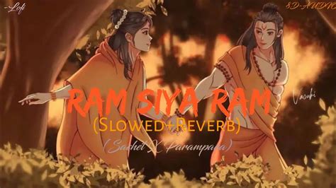 Ram Siya Ram Lyrical Slowed Reverb Sachet X Parampara Lo Fi Lo Fi 9