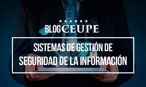 Sistemas De Gestión De Seguridad De La Información