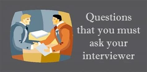 Questions That You Must Ask Your Interviewer