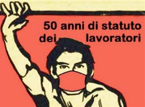 Lo Statuto Dei Lavoratori E La Pandemia Articolo