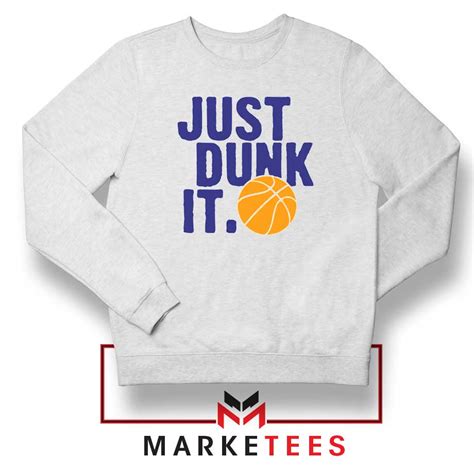 Slogan Nike Parody Sweatshirt Just Dunk It - Marketees.com