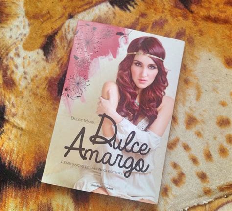 Livro Dulce Amargo Lembran As De Uma Adolescente Dulce Maria