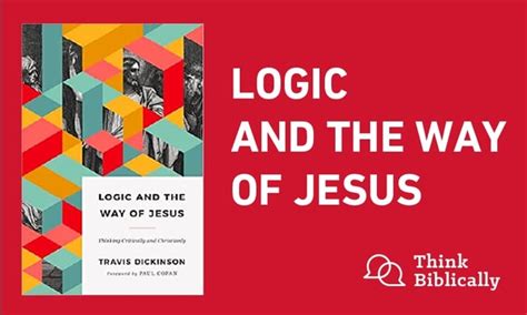 Logic And The Way Of Jesus Think Biblically Biola University