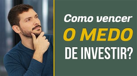 Como vencer o medo de investir Você MAIS Rico YouTube