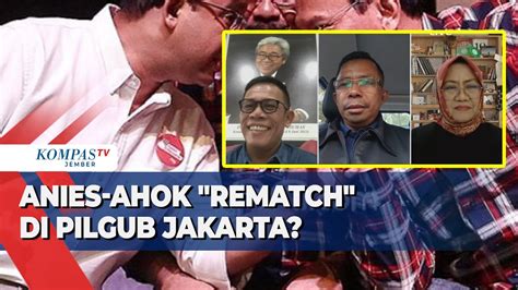 Menimbang Rematch Anies Vs Ahok Di Pilkada Jakarta 2024 YouTube