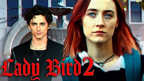 Lady Bird 2 Teaser 2023 With Saoirse Ronan And Timothée Chalamet Youtube