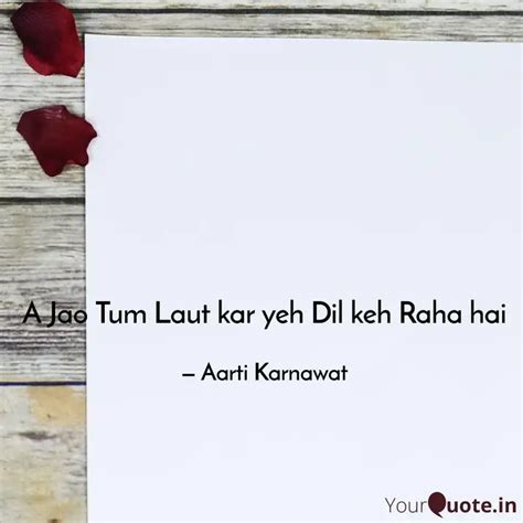 A Jao Tum Laut Kar Yeh Di Quotes And Writings By Aarti Karnawat