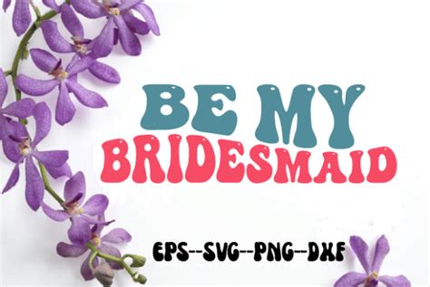 Be My Bridesmaid Retro Wavy Svg Graphic By Uniquesvgstore · Creative Fabrica