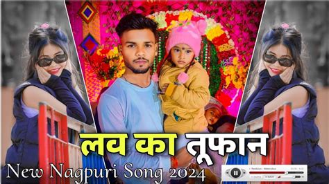 New Nagpuri Song Singer Ignesh Kumar Love Ka Toofan Nagpuri Song