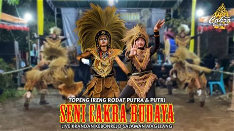 TOPENG IRENG SENI CAKRA BUDAYA RODAT KOLABORASI PUTRA PUTRI LIVE