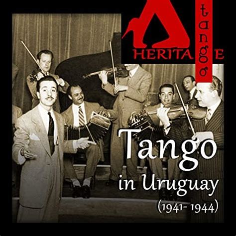 Amazon.com: Tango in Uruguay (1941-1944) : Various artists: Digital Music