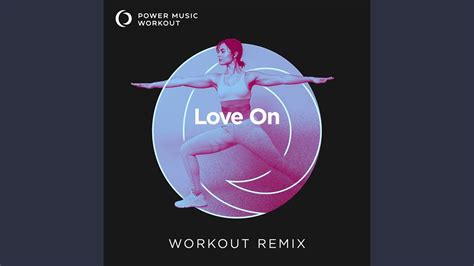 Love On Extended Workout Remix 128 BPM YouTube