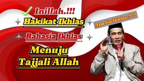 Hakikat Ikhlas Rahasia Ikhlas Menuju Tajjali Gus Mukhlason Rosyid