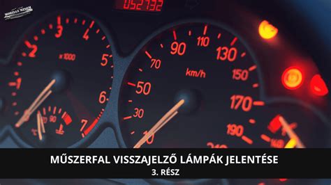 Műszerfal visszajelző lámpák jelentése III