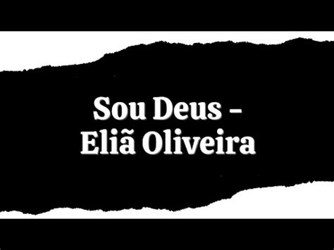 Sou Deus Eli Oliveira Youtube