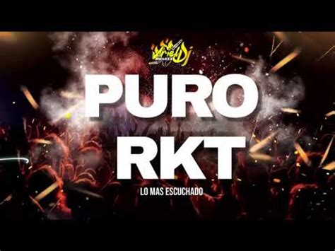 Puro Rkt Lo Mas Escuchado Youtube