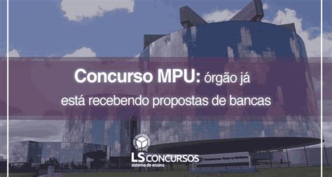 Concurso Mpu Rg O J Est Recebendo Propostas De Bancas Ls Ensino