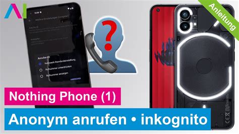 Nothing Phone 1 Nummer unterdrücken anonym anrufen