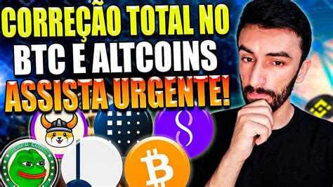 Urgente Total Pra Onde Vai A Corre O Do Btc E Altcoins Hora De