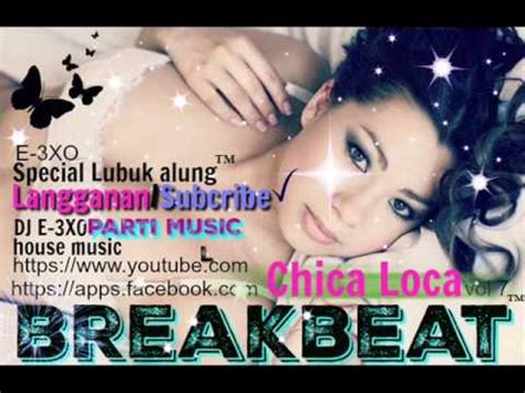 Chica Loca REMIX Breakbeat DJ E 3XO YouTube